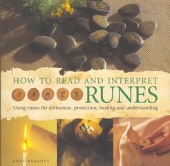 How to Read & Interpret Runes: Using Runes for Divination, Protection, Healing and Understanding цена и информация | Самоучители | kaup24.ee