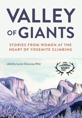 Valley of Giants: Stories from Women at the Heart of Yosemite Climbing hind ja info | Tervislik eluviis ja toitumine | kaup24.ee