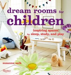 Dream Rooms for Children: Inspiring Spaces for Sleep, Study, and Play цена и информация | Книги об искусстве | kaup24.ee