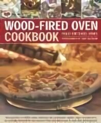 Wood Fired Oven Cookbook: 70 Recipes for Incredible Stone-Baked Pizzas and Breads, Roasts, Cakes and Desserts, All Specially Devised for the Outdoor Oven and Illustrated in Over 400 Photographs цена и информация | Книги рецептов | kaup24.ee