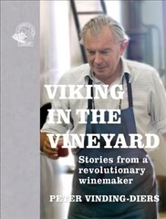 Viking in the Vineyard: Stories from a revolutionary winemaker hind ja info | Retseptiraamatud | kaup24.ee