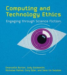 Computing and Technology Ethics: Engaging through Science Fiction цена и информация | Книги по экономике | kaup24.ee