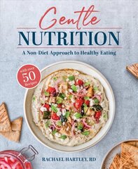 Gentle Nutrition: A Non-Diet Approach to Healthy Eating цена и информация | Самоучители | kaup24.ee