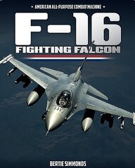F-16 Fighting Falcon: American All-Purpose Combat Machine цена и информация | Путеводители, путешествия | kaup24.ee