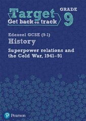 Target Grade 9 Edexcel GCSE (9-1) History Superpower Relations and the Cold War 1941-91 Workbook hind ja info | Noortekirjandus | kaup24.ee