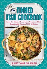 Tinned Fish Cookbook: Easy. Sustainable. 100% Delicious. цена и информация | Книги рецептов | kaup24.ee