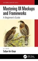 Mastering UI Mockups and Frameworks: A Beginner's Guide цена и информация | Книги об искусстве | kaup24.ee