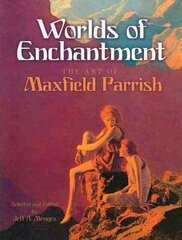 Worlds of Enchantment: The Art of Maxfield Parrish цена и информация | Книги об искусстве | kaup24.ee