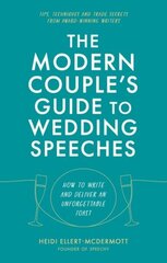 The Modern Couple's Guide to Wedding Speeches: How to Write and Deliver an Unforgettable Speech or Toast hind ja info | Eneseabiraamatud | kaup24.ee