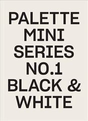 Palette Mini Series 01: Black & White hind ja info | Kunstiraamatud | kaup24.ee