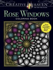 Creative Haven Rose Windows Coloring Book: Create Illuminated Stained Glass Special Effects цена и информация | Самоучители | kaup24.ee