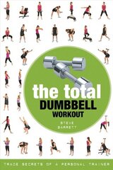 Total Dumbbell Workout: Trade Secrets of a Personal Trainer hind ja info | Eneseabiraamatud | kaup24.ee