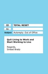 Total Reset: Quit Living to Work and Start Working to Live hind ja info | Eneseabiraamatud | kaup24.ee