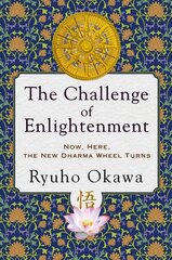 Challenge of Enlightenment: Now, Here, the New Dharma Wheel Turns цена и информация | Самоучители | kaup24.ee