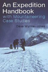 Expedition Handbook: with Mountaineering Case Studies hind ja info | Tervislik eluviis ja toitumine | kaup24.ee