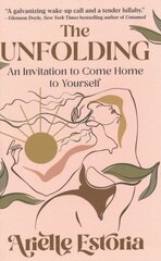 Unfolding: An Invitation to Come Home to Yourself цена и информация | Самоучители | kaup24.ee