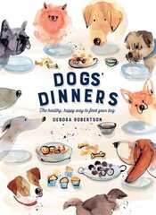 Dogs' Dinners: The healthy, happy way to feed your dog цена и информация | Книги о питании и здоровом образе жизни | kaup24.ee