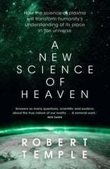 New Science of Heaven: How the new science of plasma physics is shedding light on spiritual experience цена и информация | Книги по экономике | kaup24.ee