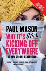 Why It's Still Kicking Off Everywhere: The New Global Revolutions 2nd edition hind ja info | Ühiskonnateemalised raamatud | kaup24.ee