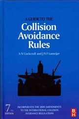 Guide to the Collision Avoidance Rules: International Regulations for Preventing Collisions at Sea 7th edition hind ja info | Ühiskonnateemalised raamatud | kaup24.ee
