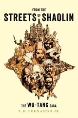 From the Streets of Shaolin: The Wu-Tang Saga цена и информация | Биографии, автобиогафии, мемуары | kaup24.ee