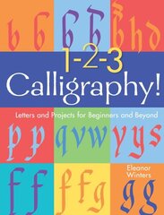 1-2-3 Calligraphy!: Letters and Projects for Beginners and Beyond hind ja info | Noortekirjandus | kaup24.ee