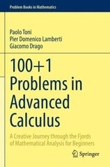 100plus1 Problems in Advanced Calculus: A Creative Journey through the Fjords of Mathematical Analysis for Beginners 1st ed. 2022 цена и информация | Книги по экономике | kaup24.ee