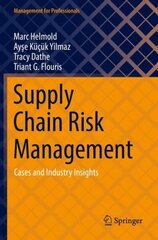 Supply Chain Risk Management: Cases and Industry Insights 1st ed. 2022 hind ja info | Majandusalased raamatud | kaup24.ee