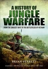 History of Jungle Warfare: From the Earliest Days to the Battlefields of Vietnam hind ja info | Ajalooraamatud | kaup24.ee