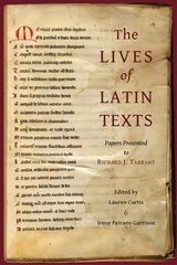 Lives of Latin Texts: Papers Presented to Richard J. Tarrant hind ja info | Võõrkeele õppematerjalid | kaup24.ee