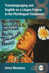 Translanguaging and English as a Lingua Franca in the Plurilingual Classroom hind ja info | Võõrkeele õppematerjalid | kaup24.ee