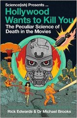 Hollywood Wants to Kill You: The Peculiar Science of Death in the Movies Main hind ja info | Majandusalased raamatud | kaup24.ee