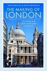 Making of London: The People and Events That Made it Famous hind ja info | Ajalooraamatud | kaup24.ee