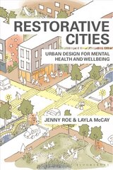 Restorative Cities: urban design for mental health and wellbeing цена и информация | Книги по архитектуре | kaup24.ee