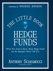 Little Book of Hedge Funds - What You Need to Know About Hedge Funds but the Managers Won't Tell You цена и информация | Самоучители | kaup24.ee