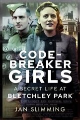 Codebreaker Girls: A Secret Life at Bletchley Park цена и информация | Книги по социальным наукам | kaup24.ee