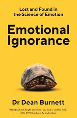 Emotional Ignorance: Lost and found in the science of emotion Main цена и информация | Книги по экономике | kaup24.ee