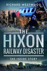 Hixon Railway Disaster: The Inside Story цена и информация | Путеводители, путешествия | kaup24.ee