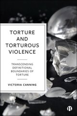 Torture and Torturous Violence: Transcending Definitions of Torture цена и информация | Книги по социальным наукам | kaup24.ee
