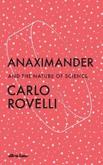 Anaximander: And the Nature of Science цена и информация | Книги по экономике | kaup24.ee