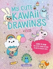 My Cute Kawaii Drawings: Learn to draw adorable art with this easy step-by-step guide цена и информация | Книги для подростков и молодежи | kaup24.ee