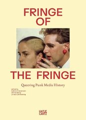 Fringe of the Fringe: Queering Punk Media History цена и информация | Книги об искусстве | kaup24.ee