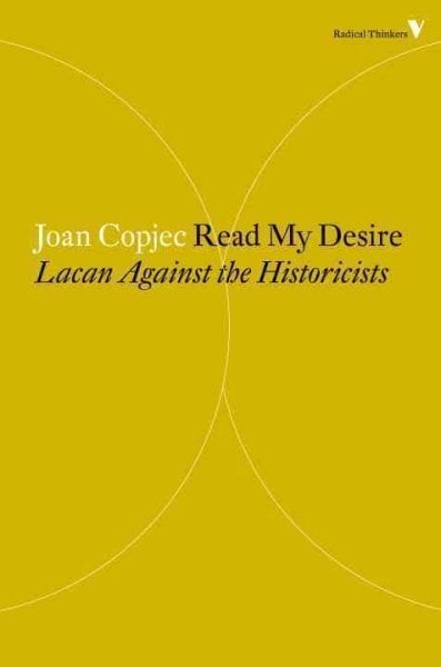 Read My Desire: Lacan Against the Historicists цена и информация | Ühiskonnateemalised raamatud | kaup24.ee