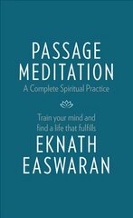 Passage Meditation - A Complete Spiritual Practice: Train Your Mind and Find a Life that Fulfills Fourth Edition цена и информация | Самоучители | kaup24.ee
