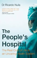 People's Hospital: The Real Cost of Life in an Uncaring Health System hind ja info | Elulooraamatud, biograafiad, memuaarid | kaup24.ee