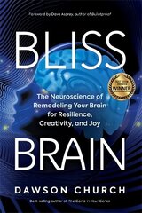 Bliss Brain: The Neuroscience of Remodelling Your Brain for Resilience, Creativity and Joy цена и информация | Самоучители | kaup24.ee