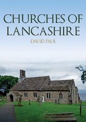 Churches of Lancashire hind ja info | Arhitektuuriraamatud | kaup24.ee