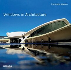 Windows in Architecture hind ja info | Arhitektuuriraamatud | kaup24.ee