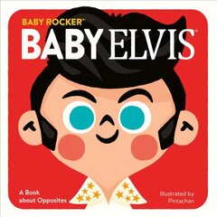 Baby Elvis: A Book about Opposites hind ja info | Väikelaste raamatud | kaup24.ee