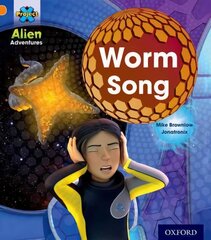 Project X: Alien Adventures: Orange: Worm Song hind ja info | Noortekirjandus | kaup24.ee